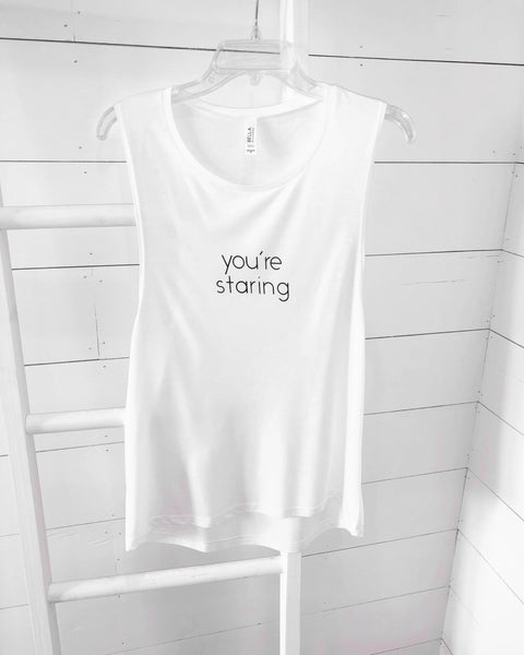 You're Staring Tank Top